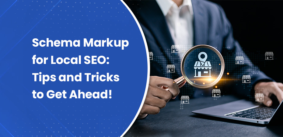 Schema Markup for Local SEO Tips and Tricks to Get Ahead