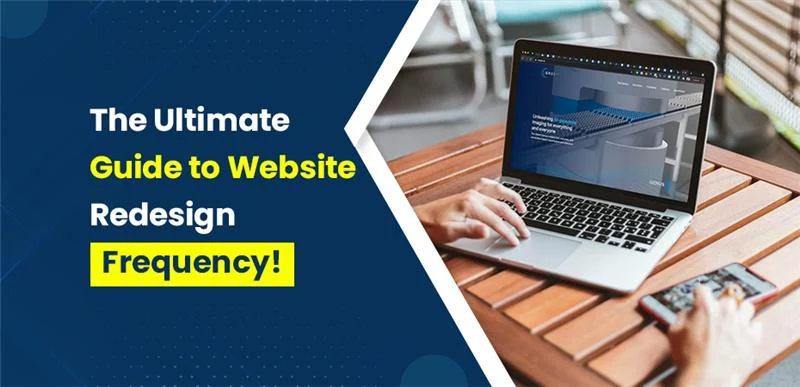 The Ultimate Guide to Website Redesign Frequency