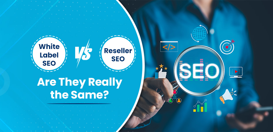 White Label SEO vs. Reseller SEO