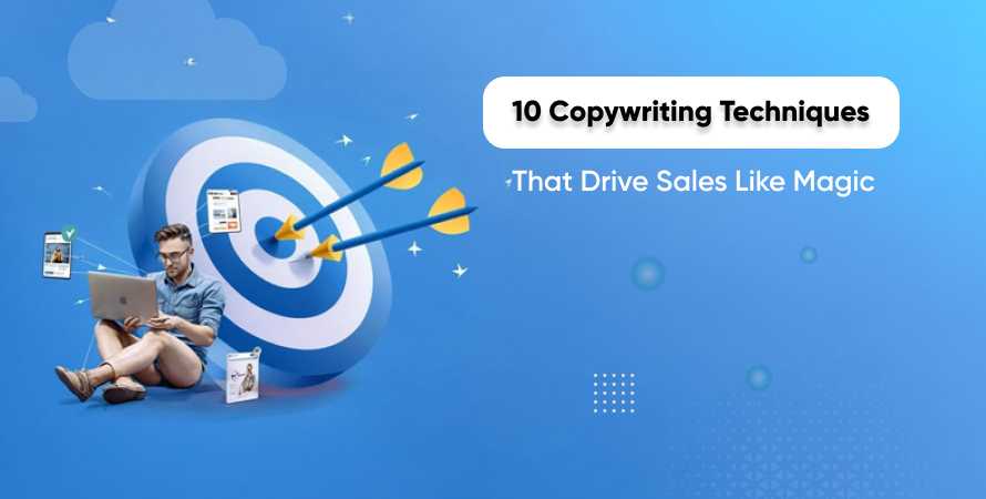 10 Copywriting Techniques That Drive Sales Like Magic