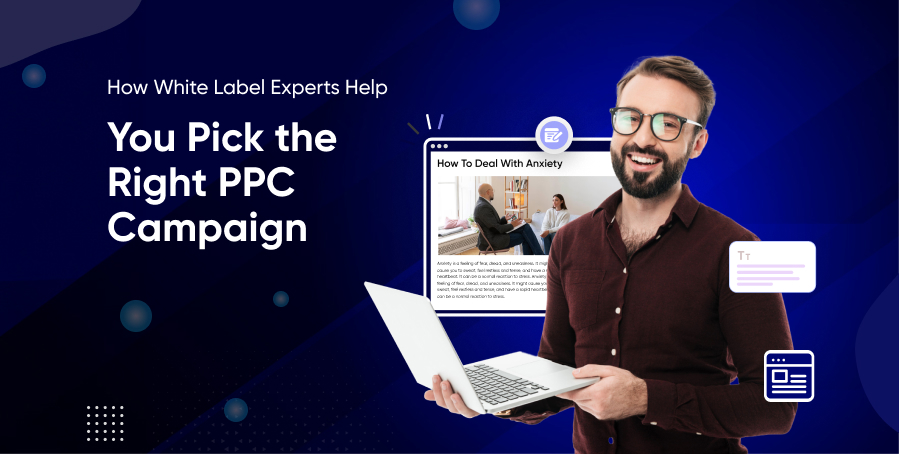 How White Label Experts Help You Pick the Right PPC Campaign