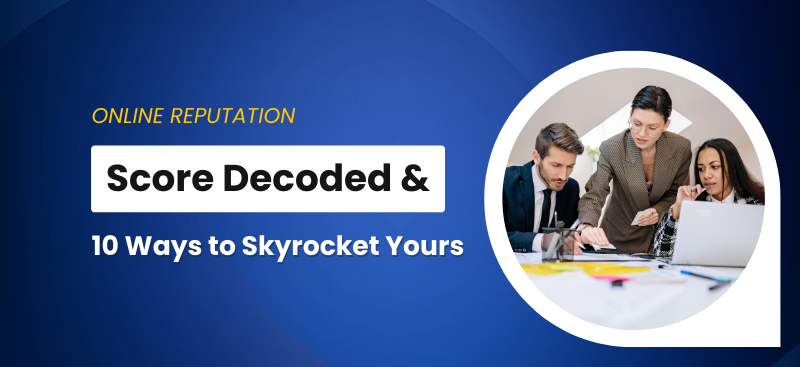 Online Reputation Score Decoded & 10 Ways to Skyrocket Yours
