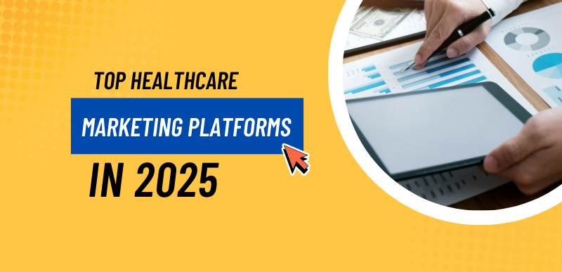 Top Healthcare Marketing Platforms in 2025