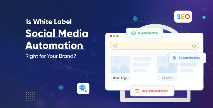 Is White Label Social Media Automation Right for Your Brand