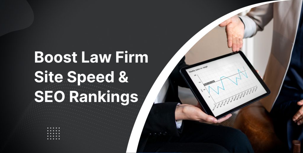 Boost Law Firm Site Speed & SEO Rankings