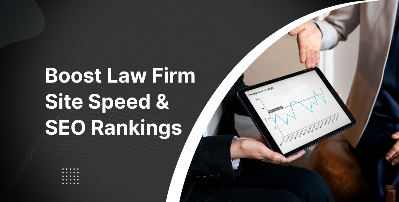 Boost Law Firm Site Speed & SEO Rankings