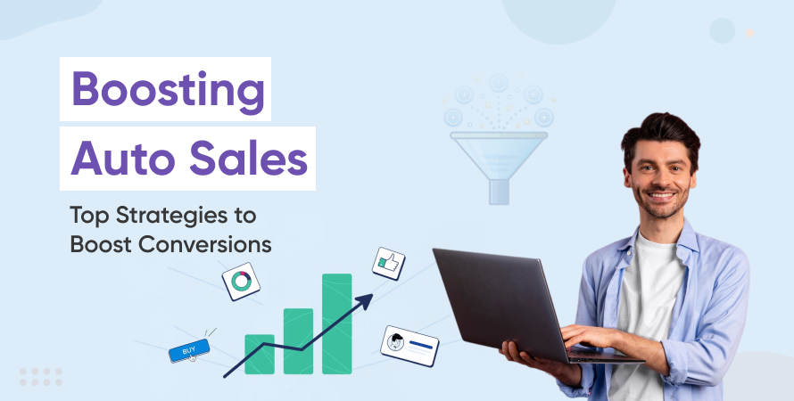 Boosting Auto Sales Top Strategies to Boost Conversions