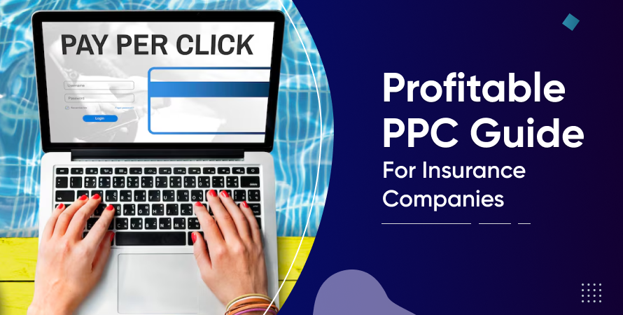 Profitable PPC Guide for Insurance Companies